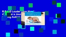 R.E.A.D Louder Than Words: A Mother s Journey in Healing Autism D.O.W.N.L.O.A.D