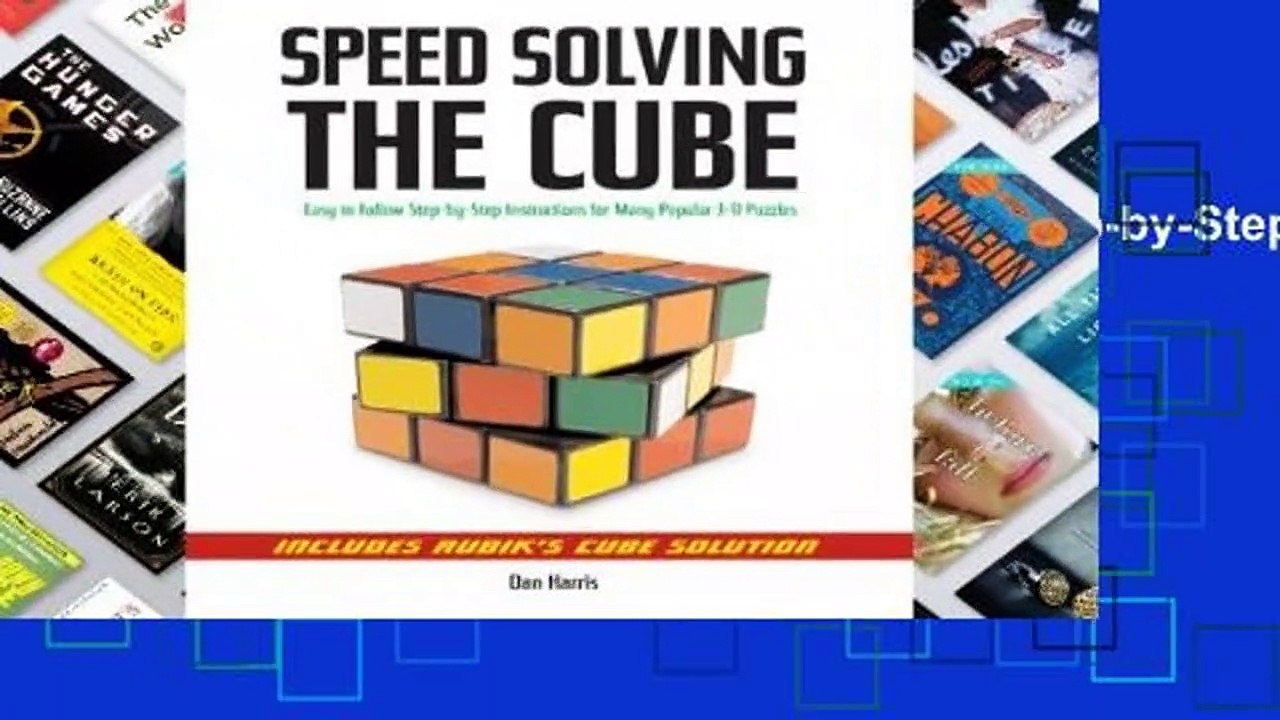 Speedsolving the Cube: Easy-to-Follow, Step-by-Step Instructions for Many Popular 3-D Puzzles