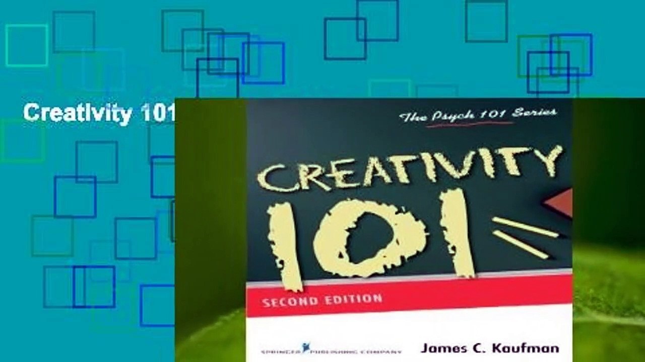 Creativity 101 (Psych 101 Series)