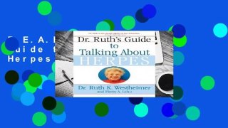 R.E.A.D Dr. Ruth s Guide to Talking About Herpes D.O.W.N.L.O.A.D