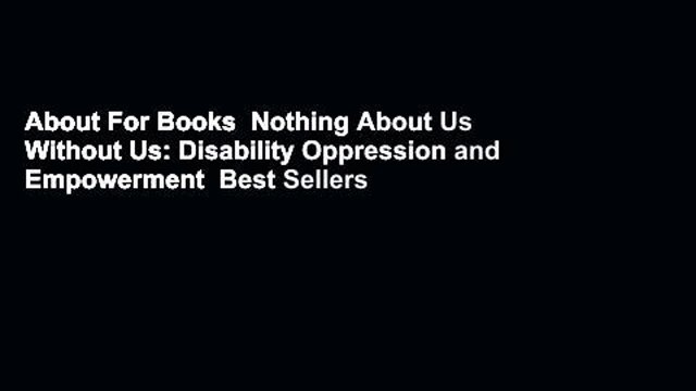 About For Books Nothing About Us Without Us: Disability Oppression and Empowerment Best Sellers
