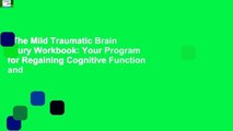 The Mild Traumatic Brain Injury Workbook: Your Program for Regaining Cognitive Function and