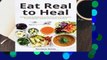 About For Books  Eat Real to Heal: Using Food As Medicine to Reverse Chronic Diseases from