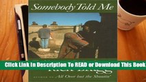 [Read] Somebody Told ME  For Kindle