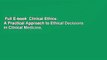 Full E-book  Clinical Ethics:  A Practical Approach to Ethical Decisions in Clinical Medicine,