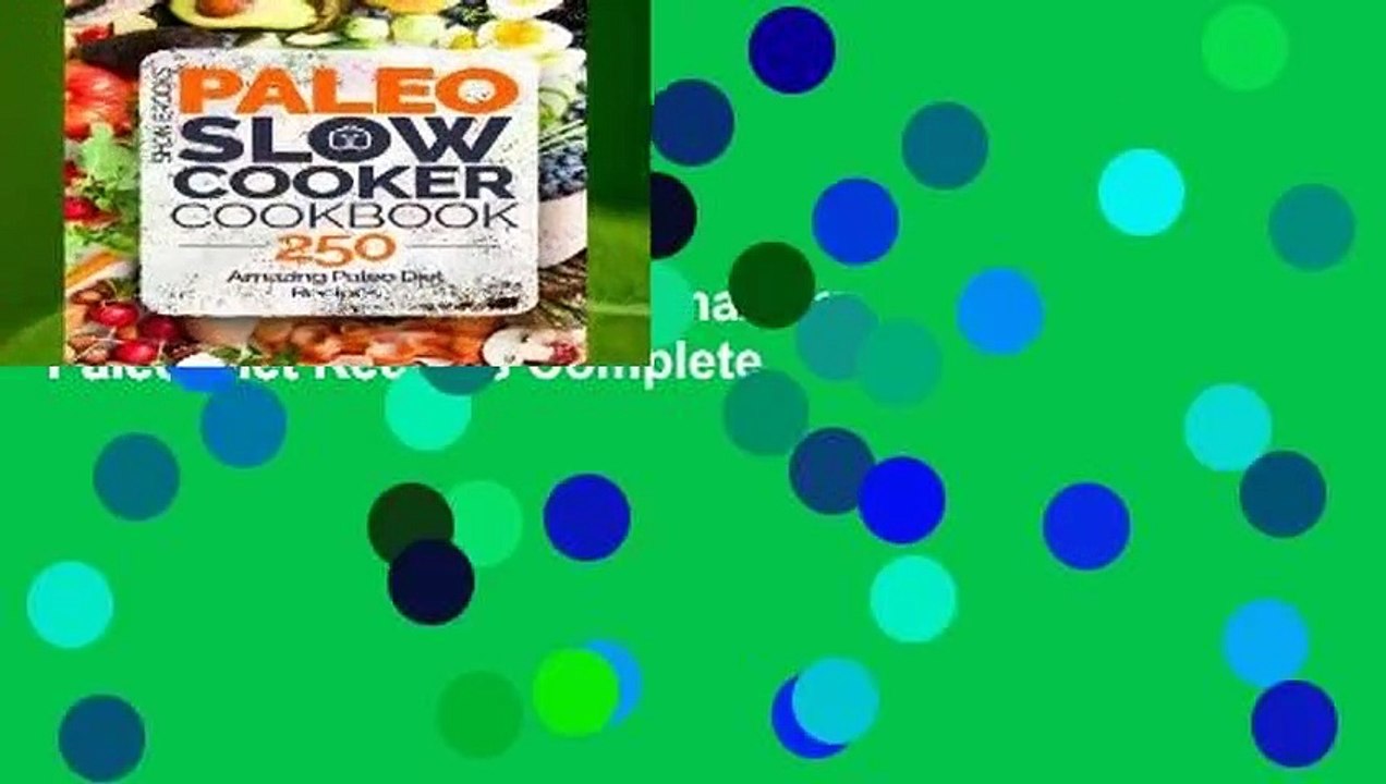 Full E-book  Paleo Slow Cooker Cookbook: 250 Amazing Paleo Diet Recipes Complete