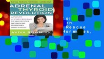 The Adrenal Thyroid Revolution: A Proven 4-Week Program to Rescue Your Metabolism, Hormones,