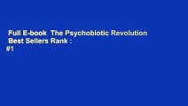 Full E-book  The Psychobiotic Revolution  Best Sellers Rank : #1