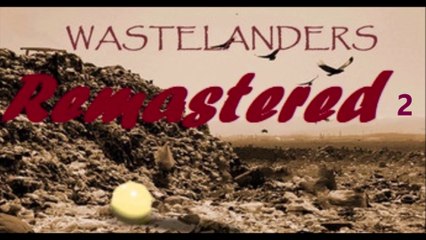 I am releasing WASTELANDERS 2 !!! ft Digthepig mic