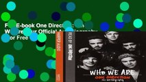 Full E-book One Direction: Who We Are: Our Official Autobiography  For Free
