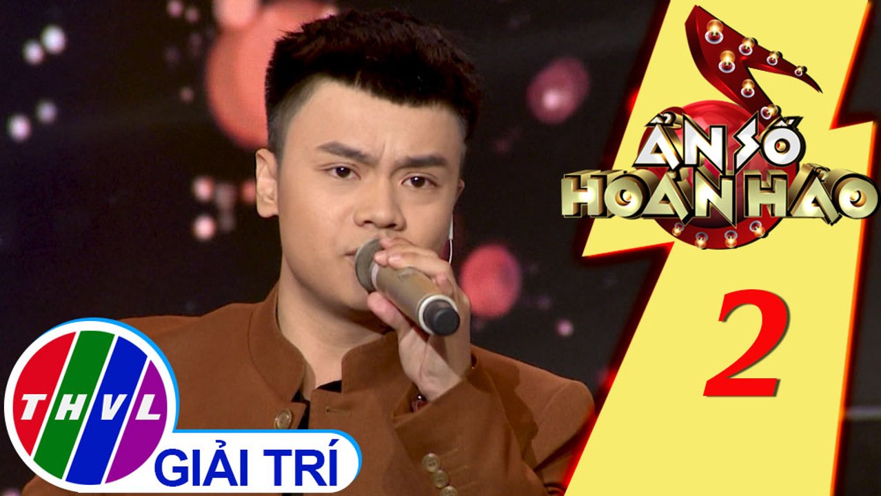 Ẩn số hoàn hảo - Tập 2[2]: Cả một trời thương nhớ - Võ Văn Phúc