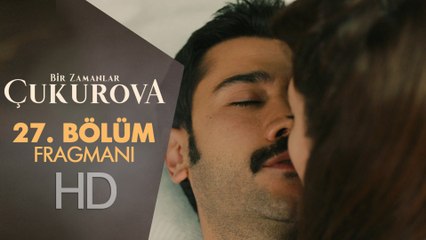 Bir Zamanlar Çukurova 27. Bölüm Fragmanı