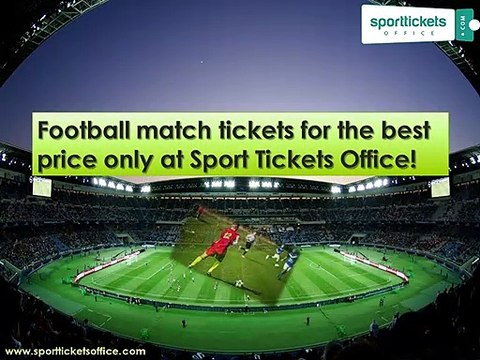 Football match tickets for the best price only at Sport Tickets Office!