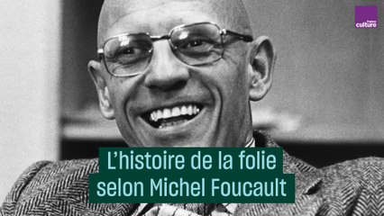 Histoire de la folie, selon Michel Foucault