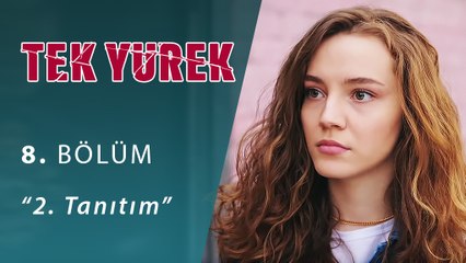 Tek Yürek 8.Bölüm 2.Tanıtım