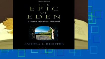 Online The Epic of Eden: A Christian Entry Into the Old Testament  For Kindle