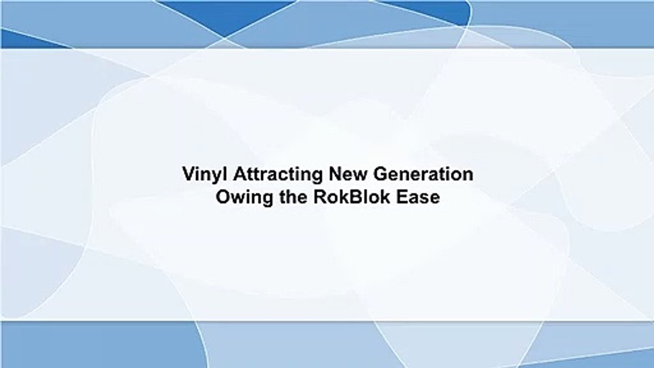 Vinyl Attracting New Generation Owing the RokBlok Ease