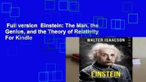 Full version  Einstein: The Man, the Genius, and the Theory of Relativity  For Kindle
