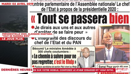 Le Titrologue du 02 Avril 2019 : Présidentielle 2020, Alassane Ouattara  "Tout se passera bien"