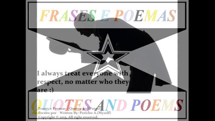 I always treat everyone with respect [Quotes and Poems]
