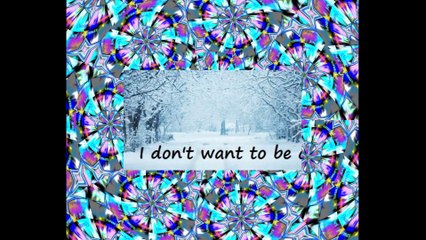 I don't want to be cold, but i can live without you [Quotes and Poems]