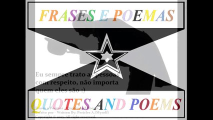 Eu sempre trato as pessoas com respeito [Frases e Poemas]