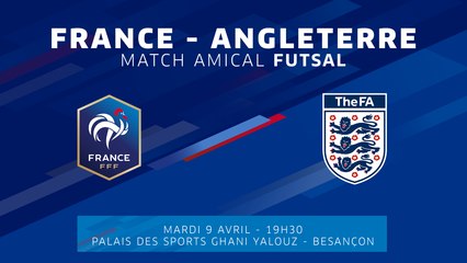 FUTSAL, Amical : France - Angleterre, mardi 9 avril, 19h30 I FFF 2018-2019