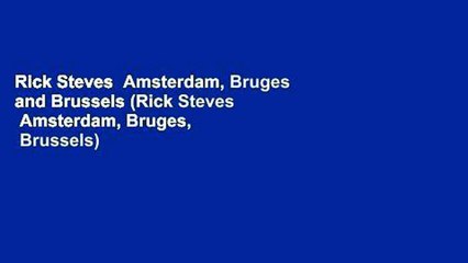 Rick Steves  Amsterdam, Bruges and Brussels (Rick Steves  Amsterdam, Bruges,   Brussels)