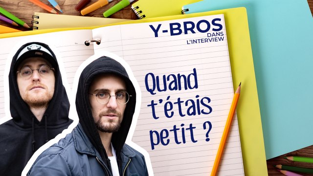 Quand t'étais petit : Les souvenirs des deux frères Y-Bros