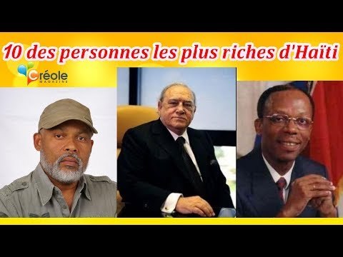 Top 10 Richest Haitian Millionaires and Billionaires in Haiti For 2018 ( Creole Magazine)