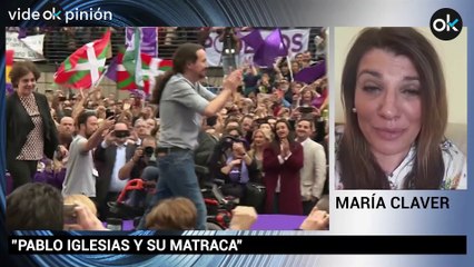 VideOkpinión María Claver: Pablo Iglesias y su matraca