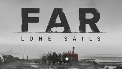 FAR - Lone Sails - Trailer de sortie PS4 et Xbox One