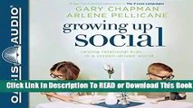 Full E-book Growing Up Social: Raising Relational Kids in a Screen-Driven World  For Full