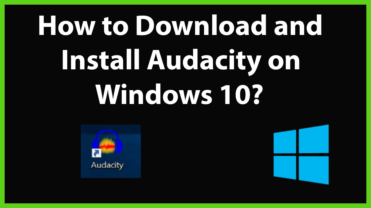 How To Download And Install Audacity On Windows 10 Video Dailymotion