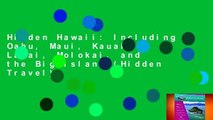 Hidden Hawaii: Including Oahu, Maui, Kauai, Lanai, Molokai, and the Big Island (Hidden Travel)