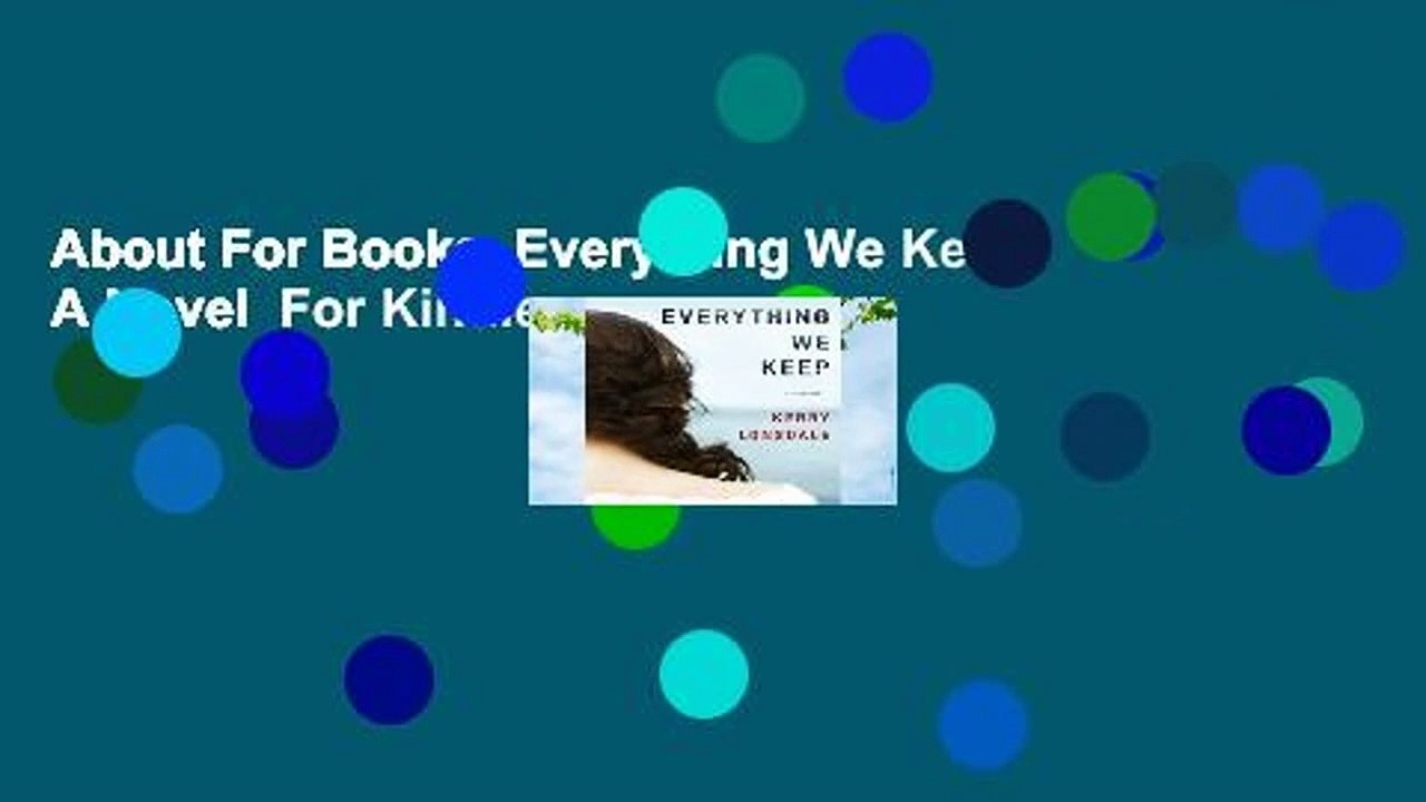 About For Books  Everything We Keep: A Novel  For Kindle