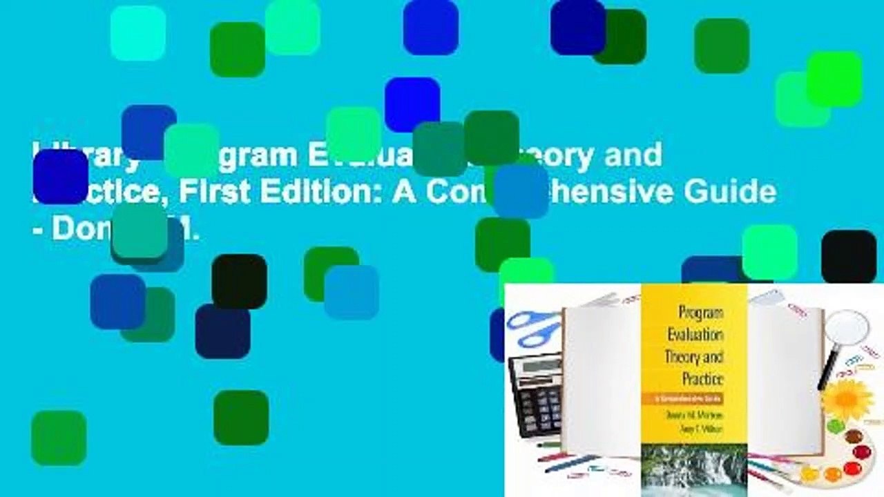 Library  Program Evaluation Theory and Practice, First Edition: A Comprehensive Guide - Donna M.