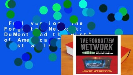 Full version  The Forgotten Network: DuMont and the Birth of American Television  Best Sellers