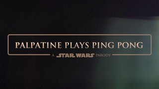 Palpatine Plays Ping Pong | A STAR WARS PARODY