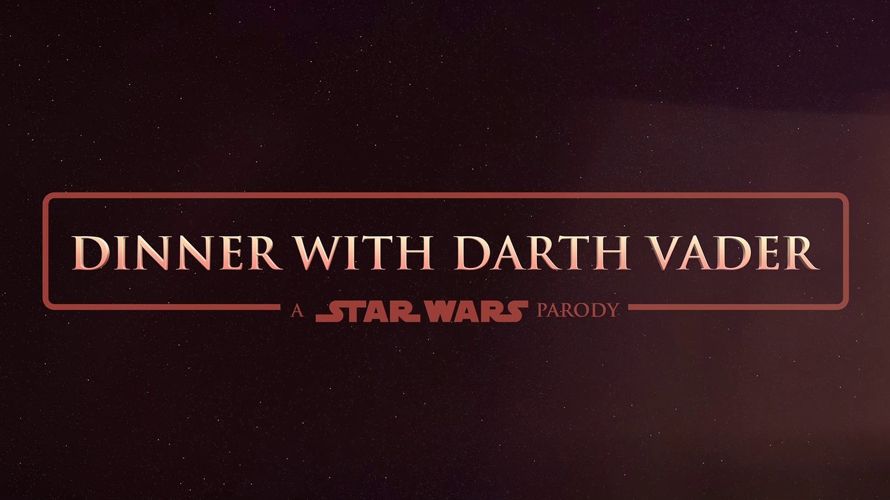 Dinner With Darth Vader | A STAR WARS PARODY