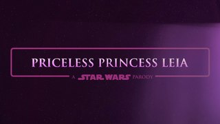 Priceless Princess Leia | A STAR WARS PARODY