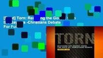 [Read] Torn: Rescuing the Gospel from the Gays-vs -Christians Debate  For Full