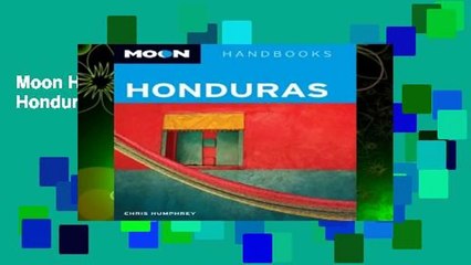 Moon Honduras (Moon Handbooks) (Moon Honduras   the Bay Islands)