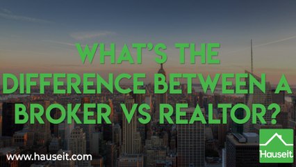 What’s the Difference Between a Broker vs Realtor?