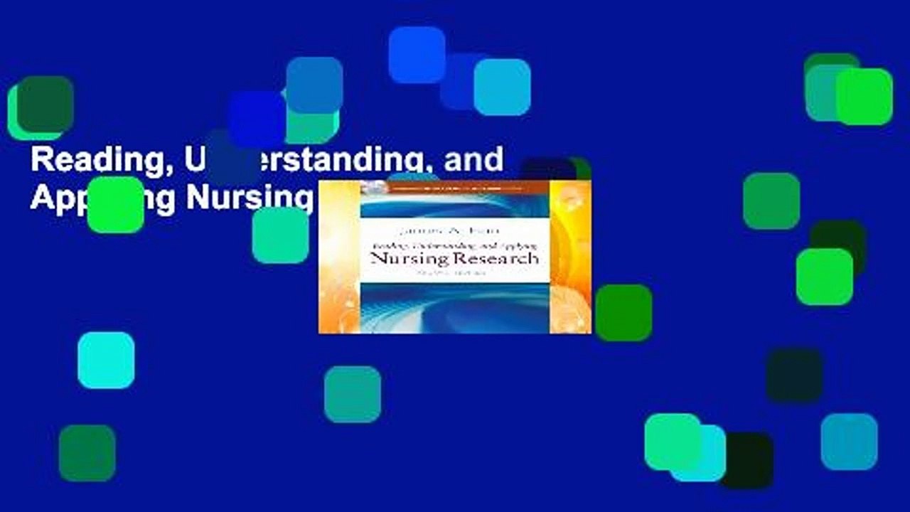 Reading, Understanding, and Applying Nursing Research