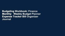 Budgeting Workbook: Finance Monthly   Weekly Budget Planner Expense Tracker Bill Organizer Journal