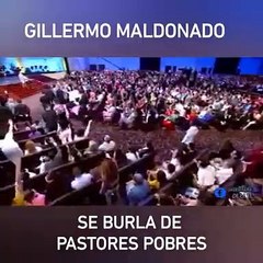 MALDONADO YA ESTA LOCO ... SE BURLA DE LOS "PASTORES POBRES" PARA EL BENDICIÓN ES DINERO ...