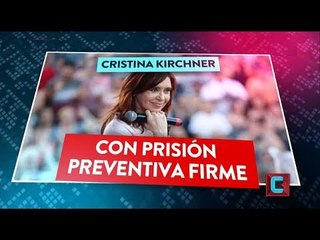 Cristina Kirchner con prisión preventiva firme | TN CENTRAL