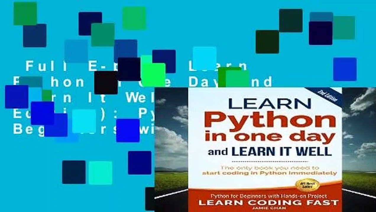 Full E-book  Learn Python in One Day and Learn It Well (2nd Edition): Python for Beginners with