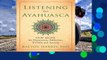 Popular Listening to Ayahuasca: New Hope for Depression, Addiction, PTSD, and Anxiety - Rachel